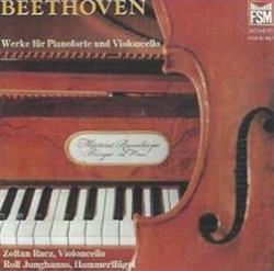 Download Beethoven Zoltán Rácz , Rolf Junghanns - Werke Für Pianoforte Und Violoncello