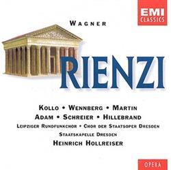 Download Wagner Kollo, Wennberg, Martin, Adam, Schreier, Hillebrand, Leipziger Rundfunkchor, Chor der Staatsoper Dresden, Staatskapelle Dresden Heinrich Hollreiser - Rienzi