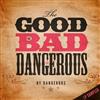 ouvir online Dangerous - The Good The Bad The Dangerous LP Sampler