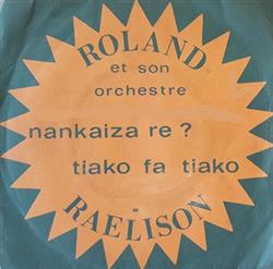 Download Roland Raelison Et Son Orchestre - Nankaiza Re Tiako Fa Tiako