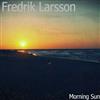 online luisteren Fredrik Larsson - Morningsun