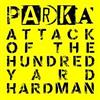 ladda ner album Parka - Attack Of The Hundred Yard Hardman