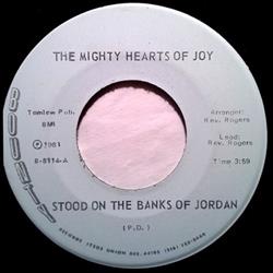 Download The Mighty Hearts Of Joy - Stood On The Banks Of Jordan Ill Fly Away