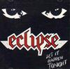 écouter en ligne Eclipse Of The Sun - Let It Happen Tonight