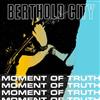 télécharger l'album Berthold City - Moment Of Truth EP