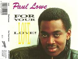 Download Paul Lowe - For Your Love