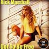 Rick Marshall - Got To Be Free