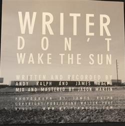 Download Writer - Dont Wake The Sun