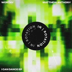 Download Worthy Matthew Anthony - I Can Dance EP