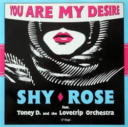 Download Shy Rose Feat Toney D And The Lovetrip Orchestra - You Are My Desire