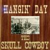 écouter en ligne The Skull Cowboy - Hangin Day