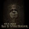 baixar álbum Nick Skitz - Say It With Honour