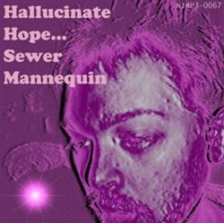 Download Sewer Mannequin - Hallucinate Hope