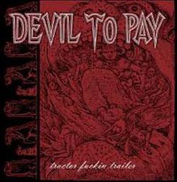 Download Devil To Pay, Mantis - Tractor Fuckin Trailer Choking On Forbidden Fruit