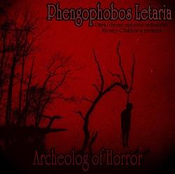 Download Phengophobos Letargia - Archeolog Of Horror