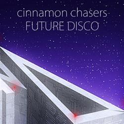 Download Cinnamon Chasers - Future Disco