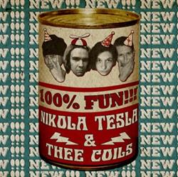 Download Nikola Tesla & Thee Coils - Fun Fun Fun