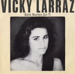 Download Vicky Larraz - Siete Noches Sin Ti