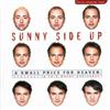 ouvir online Sunny Side Up - A Small Price For Heaven