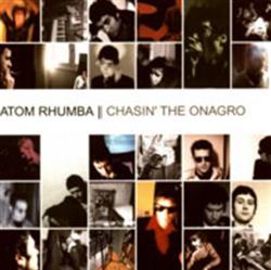 Download Atom Rhumba - Chasin The Onagro