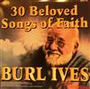 last ned album Burl Ives - 30 Beloved Songs Of Faith