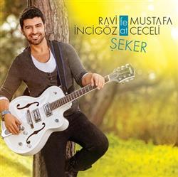 Download Ravi İncigöz Feat Mustafa Ceceli - Şeker