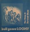 Bull Goose Loony - You Know It Survivall Blues