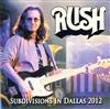 lataa albumi Rush - Subdivisions In Dallas 2012