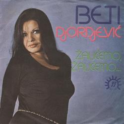 Download Beti Djordjević - Žalićemo Žalićemo