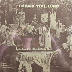 Download Latin American Bible Institute Choir - Thank You Lord