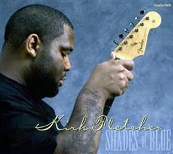 Download Kirk Fletcher - Shades Of Blue