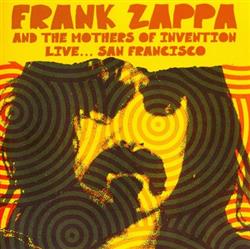 Download Frank Zappa And The Mothers Of Invention - Live San Francisco