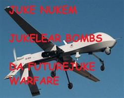 Download Juke Nukem - Jukelear Bombs Da Futurejuke Warfare