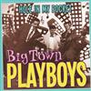 ladda ner album Big Town Playboys - Hole In My Pocket