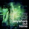 kuunnella verkossa Chriz Featuring Zindy - Anywhere But Home