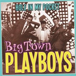 Download Big Town Playboys - Hole In My Pocket