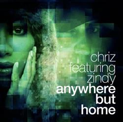 Download Chriz Featuring Zindy - Anywhere But Home