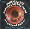 ascolta in linea John Fred And His Playboy Band - We Played Games Lonely Are The Lonely