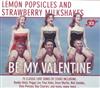 lyssna på nätet Various - Lemon Popsicles And Strawberry Milkshakes Be My Valentine