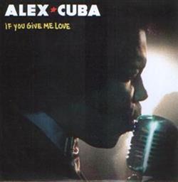 Download Alex Cuba - If You Give Me Love