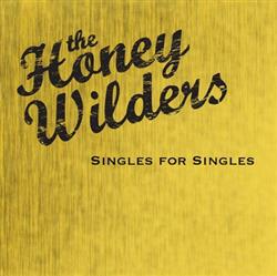 Download The Honey Wilders - Singles For Singles