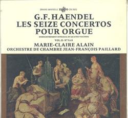 Download G F Haendel MarieClaire Alain, Orchestre De Chambre JeanFrançois Paillard - Les Seize Concertos Pour Orgue Enregistrement Intégral En Quatre Volumes VolII Nos 5 À 8