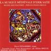 last ned album Erik Satie Hervé Désarbre, Ensemble Vocal ParisRenaissance, Hélène Breuil - La Musique Médiévale DErik Satie Messe Des Pauvres Pièces Pour Orgue