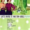 lytte på nettet Various - Lets Hear It For The Girls Again 22 Fab Female Hits