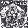 online anhören The Maybes, Tad Fako - Maybes Tad Fako