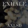 kuunnella verkossa AXLSD - Exhale