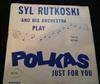 ascolta in linea Syl Rutkoski And His Orchestra - Polkas For You