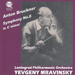 Download Yevgeny Mravinsky Bruckner, Leningrad Philharmonic Orchestra - Symphony No 8 in C minor