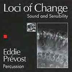 Download Eddie Prévost - Loci Of Change Sound And Sensibility