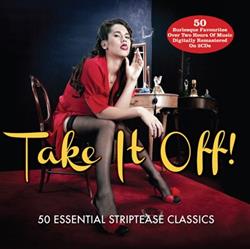 Download Various - Take It Off 50 Essential Striptease Classics